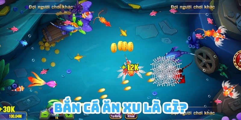 Bắn cá ăn xu là tựa game đổi thưởng có sức hút mạnh mẽ tại Việt Nam