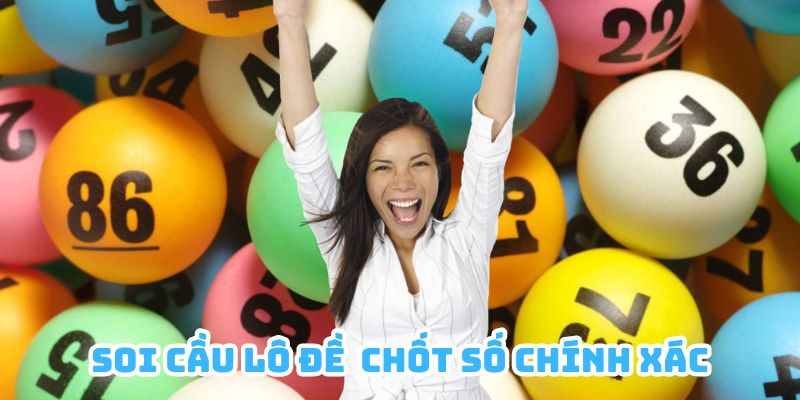 Áp dụng cách soi cầu lô đề hợp lý để chốt số chính xác