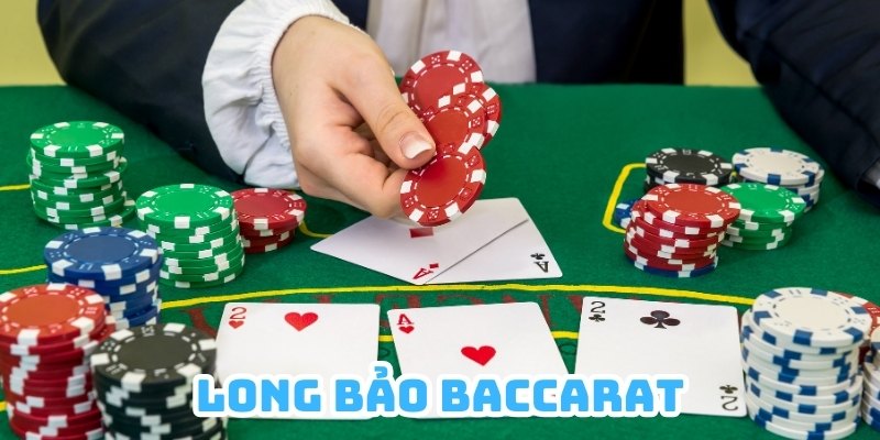 Bỏ Túi Kỹ Thuật Chơi Long Bảo Baccarat Muốn Thua Cũng Khó