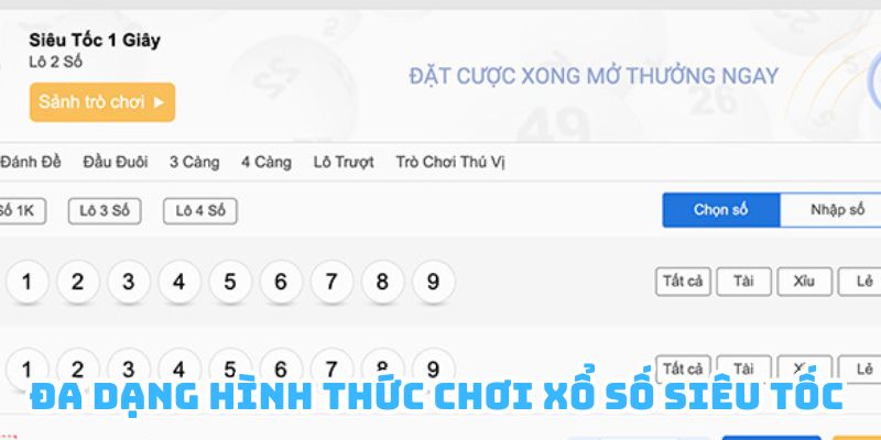 Nhiều hình thức chơi xổ số siêu tốc cho bet thủ lựa chọn